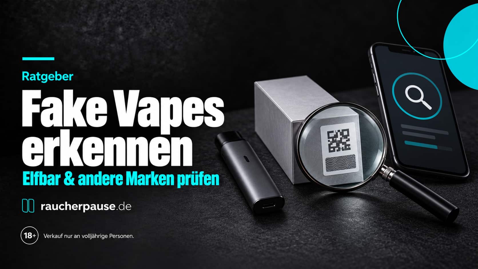 Titelbild zu „Fake Vapes erkennen“ mit Vape, Verpackung, symbolischem Prüfcode, Lupe und Smartphone.