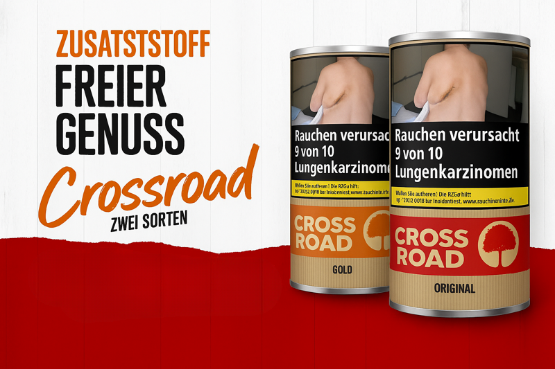 Crossroad Tabak Dosen auf Banner mit slogan: "Zusatzstoff freier Genuss, Crossroad, zwei Sorten"