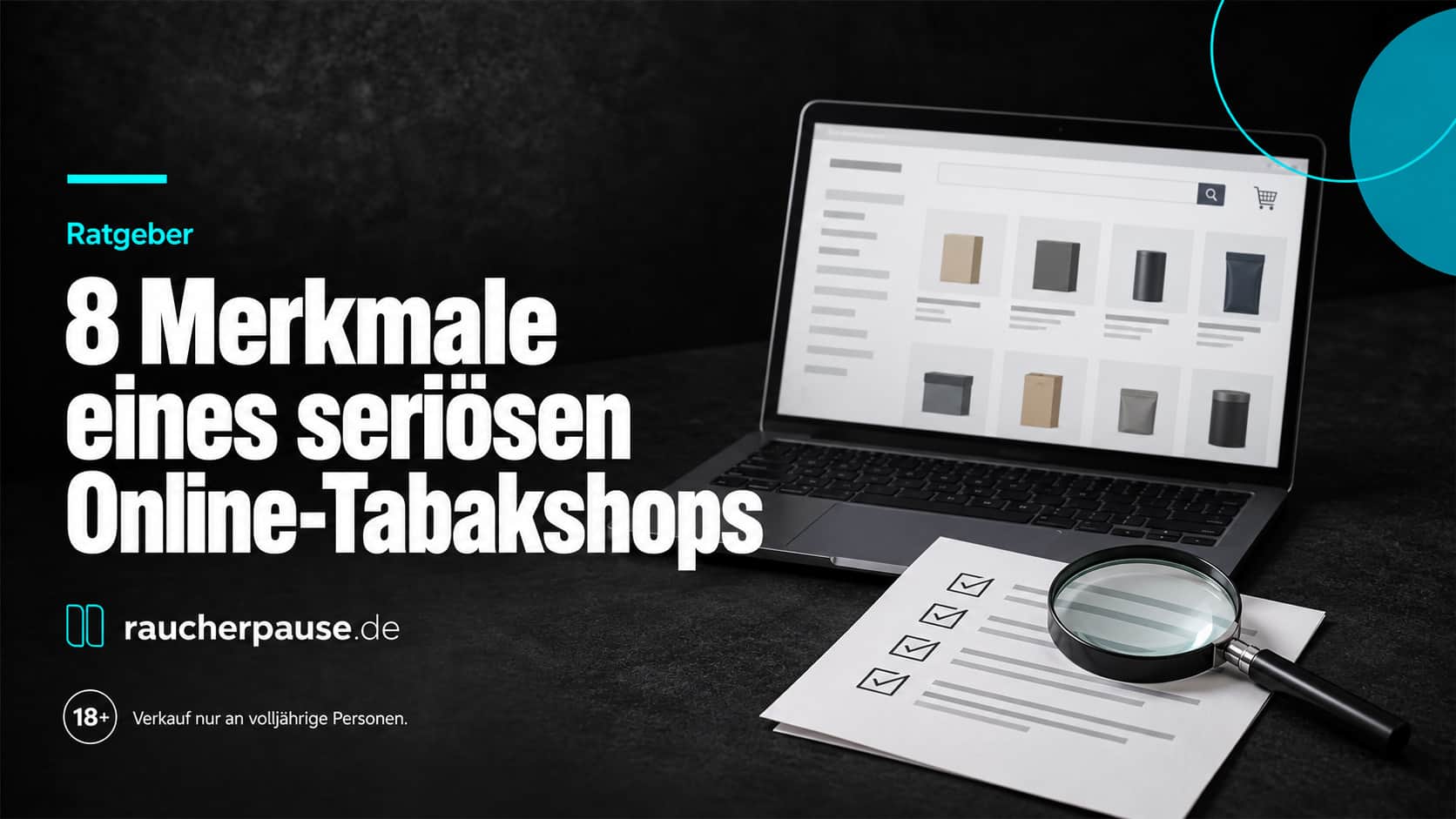Titelbild zum Ratgeber „8 Merkmale eines seriösen Online-Tabakshops“ mit Laptop, Checkliste und Lupe