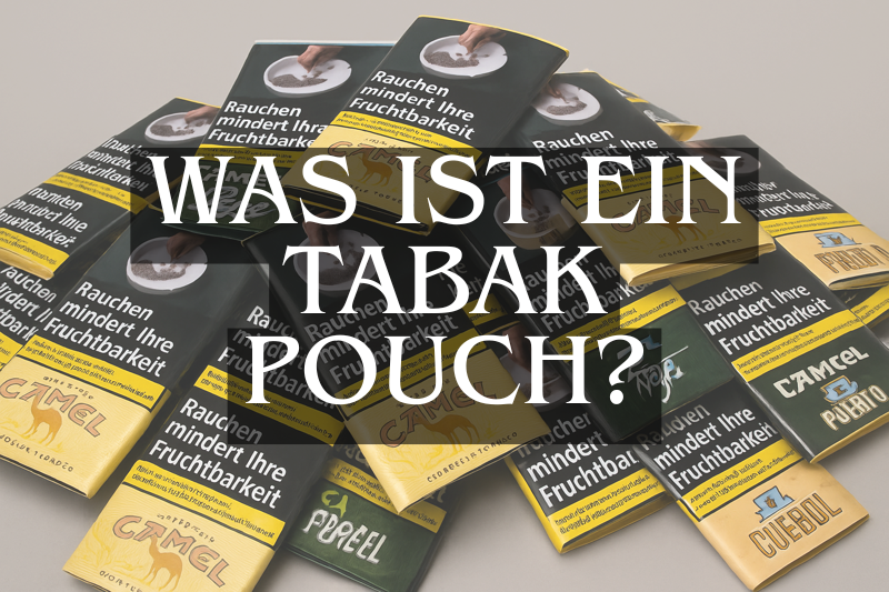 Ein Berg aus Tabak Pouches, Camel und Pueblo, mit dem Schriftzug "Was ist ein Tabak Pouch?"